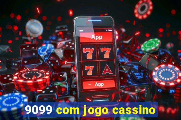 9099 com jogo cassino